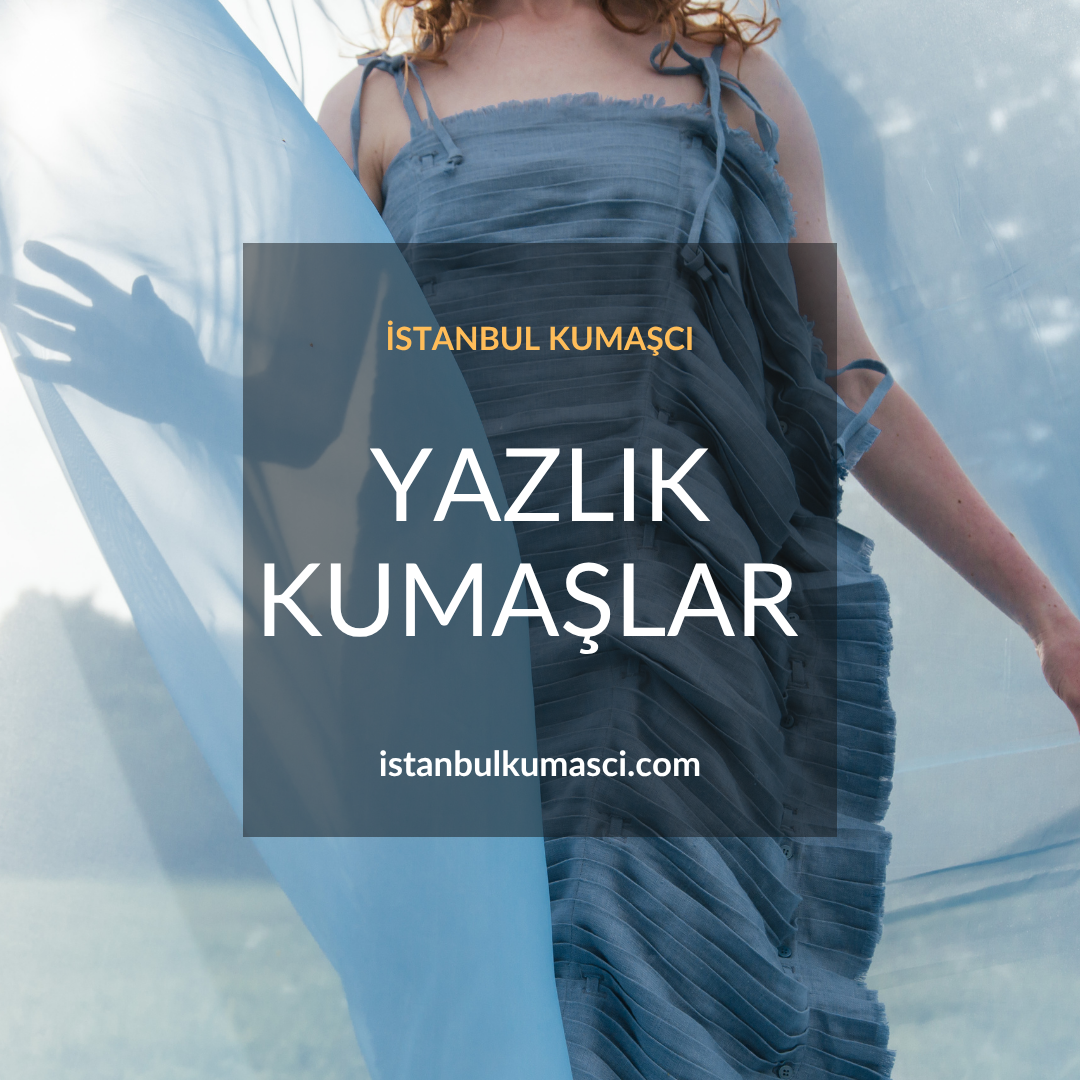 Yazlık elbise dikimi için ideal olan viskon, keten ve pamuk gibi terletmeyen kumaşlar.